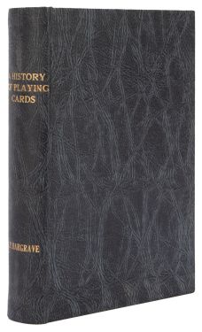 A History of Playing Cards and Bibliography of Cards and Gaming