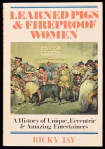 Learned Pigs and Fireproof Women