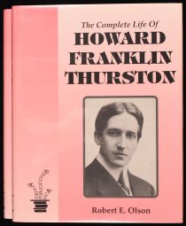 The Complete Life of Howard Franklin Thurston, Vols. 1-2