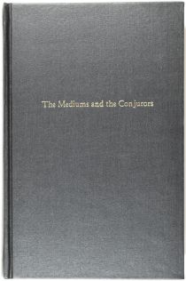 The Mediums and the Conjurors