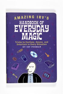 Amazing Irv's Handbook of Everyday Magic