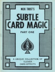 Nick Trost's Subtle Card Magic, Part One