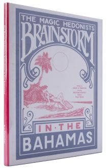 The Magic Hedonists' Brainstorm in the Bahamas