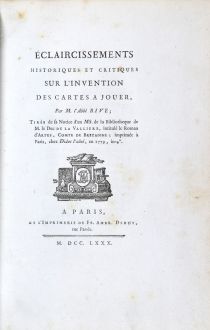 Eclaircissements Historiques et Critiques Sur L'Invention Des Cartes A Jouer