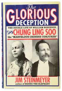 The Glorious Deception: The Double Life of William Robinson, aka Chung Ling Soo, the "Marvelous Chinese Conjurer"