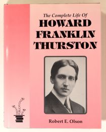 The Complete Life of Howard Franklin Thurston, Vols. 1-2