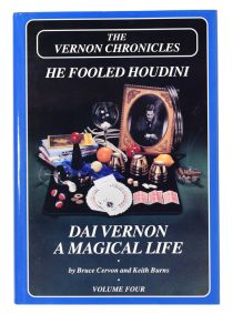 He Fooled Houdini: Dai Vernon, A Magical Life Volume Four