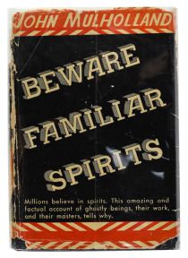 Beware Familiar Spirits, Inscribed and Signed