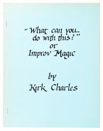 "What Can You with This?" or Improv Magic