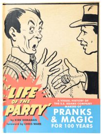 Life of the Party: A Visual History of the S. S. Adams Company Makers of Pranks & Magic for 100 Years