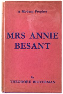 Mrs. Annie Besant: A Modern Prophet