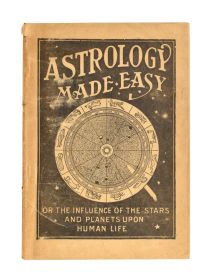 Astrology Made Easy or the Influence of the Stars and Planets Upon Human Life