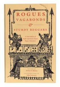 Rogues, Vagabonds, and Sturdy Beggars: A New Gallery of Tudor and Early Stuart Rogue Literature