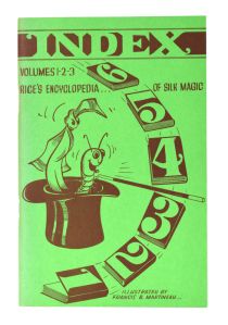 Index: Volume 1, 2 & 3 Rice's Encyclopedia of Silk Magic