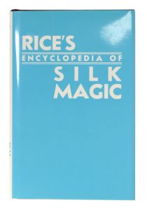 Rice's Encyclopedia of Silk Magic Vol. 1