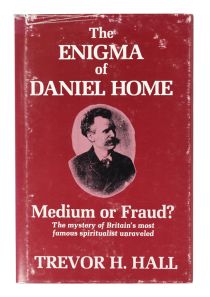 The Enigma of Daniel Home, Medium or Fraud?