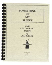 Something Up My Sleeve: The Restaurant Magic of Jim Kazak (Inscribed and Signed)