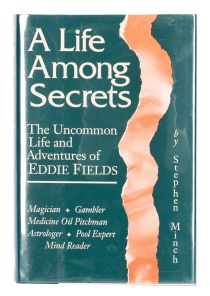 A Life Among Secrets: The Uncommon Life and Adventures of Eddie Fields