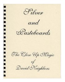 Silver and Pasteboards, the Close Up Magic of David Neighbors