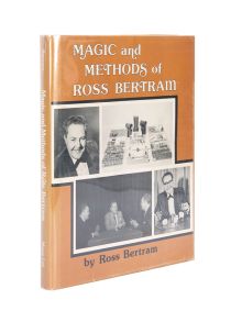 Magic and Methods of Ross Bertram (Inscribed and Signed)