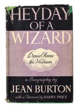 Heyday of a Wizard: Daniel Home, The Medium