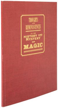 Thoughts and Reminiscences on the History and Mystery of Magic (Signed)