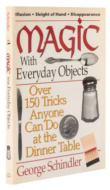 Magic with Everyday Objects: Over 150 Tricks Anyone Can Do at the Dinner Table