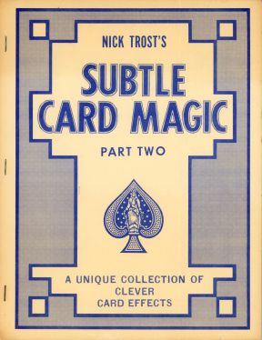 Nick Trost's Subtle Card Magic, Part Two