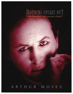 Houdini Speaks Out: "I Am Houdini! And You Are a Fraud!"