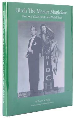 Birch the Master Magician: The Story of McDonald and Mabel Birch