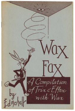 Wax Fax: A Compilation of Tricks with Wax