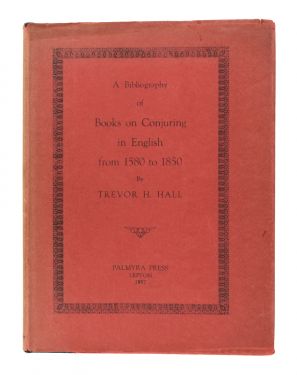 A Bibliography of Books on Conjuring in English from 1580 to 1850 (Signed)