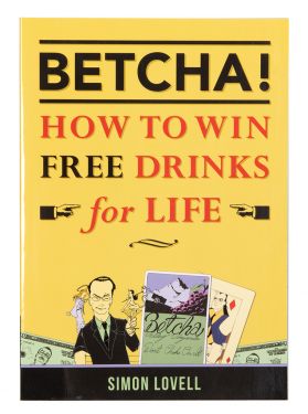 Betcha!: How to Win Free Drinks for Life