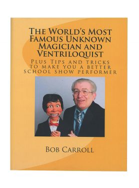 The World's Most Famous Unknown Magician and Ventriloquist
