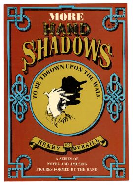 More Hand Shadows to Be Thrown Upon the Wall