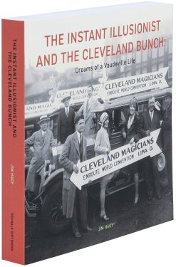 The Instant Illusionist and the Cleveland Bunch: Dreams of a Vaudeville Life