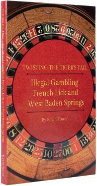 Twisting the Tiger's Tail: Illegal Gambling French Lick and West Baden Springs (Signed)